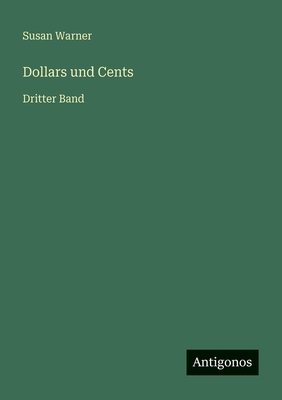 Dollars und Cents: Dritter Band [German] 3563953643 Book Cover