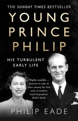 Young Prince Philip: His Turbulent Early Life 0007305397 Book Cover