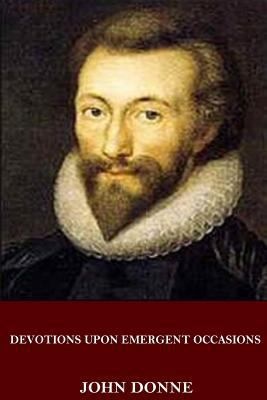 Devotions Upon Emergent Occasions 153531334X Book Cover