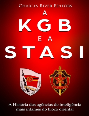 A KGB e a Stasi: a história das agências de int... [Portuguese] 1727488423 Book Cover