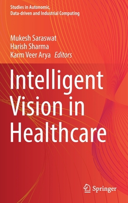 Intelligent Vision in Healthcare 9811677700 Book Cover