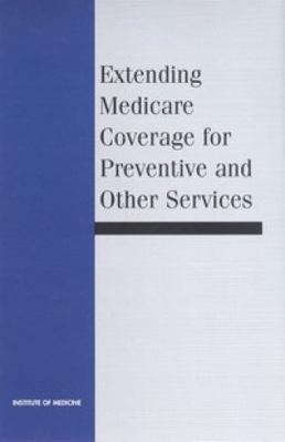 Extending Medicare Coverage for Preventive and ... 0309068894 Book Cover