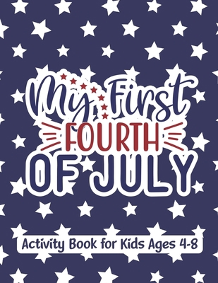 My first fourth of july activity book for kids ... B08B33359K Book Cover