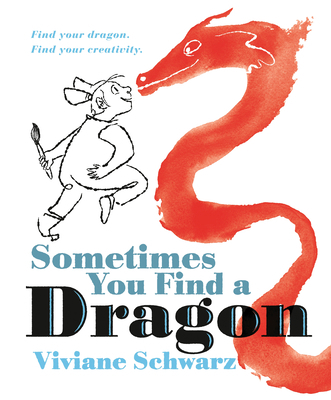 Sometimes You Find a Dragon: Find Your Dragon. ... 1536245119 Book Cover