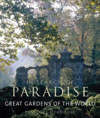 In Search of Paradise: Great Gardens of the World 0711226156 Book Cover