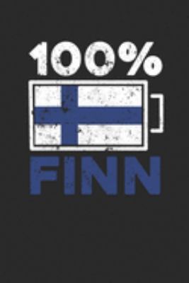 One Hundred Percent Finn: Dotted Bullet Notebook (6" x 9" - 120 pages) ~ Finland Themed Notebook for Gift / Daily Activity Journals / Diary
