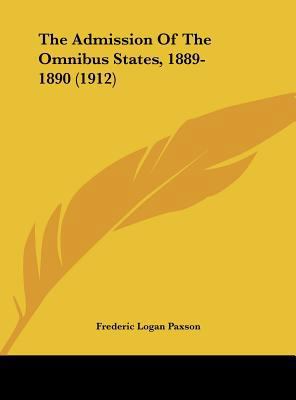 The Admission Of The Omnibus States, 1889-1890 ... 1162174218 Book Cover