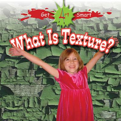 What Is Texture? 0778751414 Book Cover