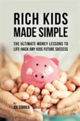 Rich Kids Made Simple: The Ultimate Money Lesso... 1635316774 Book Cover