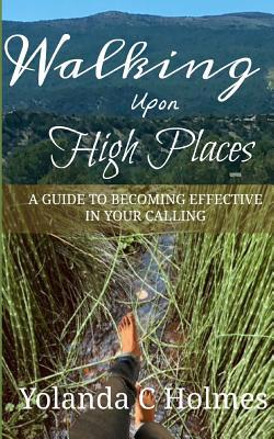 Walking Upon High Places: Understanding Your Sp... 1719284008 Book Cover