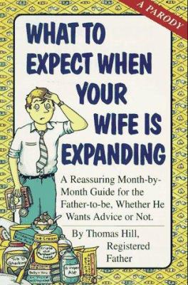 What to Expect When Your Wife Is Expanding: A R... 0836280180 Book Cover