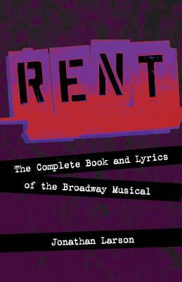 Rent: The Complete Book and Lyrics of the Broad... 1557837376 Book Cover