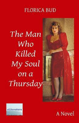 The Man Who Killed My Soul on a Thursday 1548007749 Book Cover