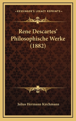 Rene Descartes' Philosophische Werke (1882) [German] 1167778278 Book Cover