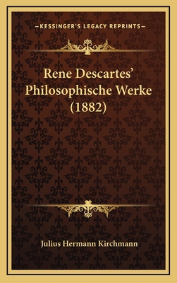 Rene Descartes' Philosophische Werke (1882) [German] 1167778278 Book Cover