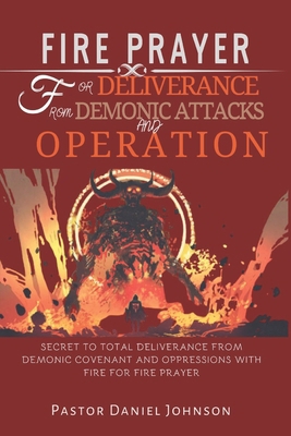 Fire Prayer for Deliverance from Demonic Attack... B0CNRHKCG7 Book Cover