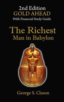 Hardcover The Richest Man in Babylon : 2nd Edition "GOLD AHEAD" with Financial Study Guide Book
