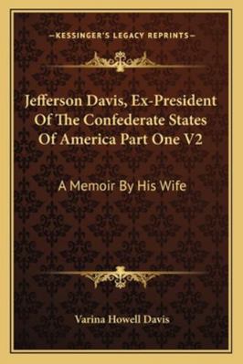 Jefferson Davis, Ex-President Of The Confederat... 1162983191 Book Cover