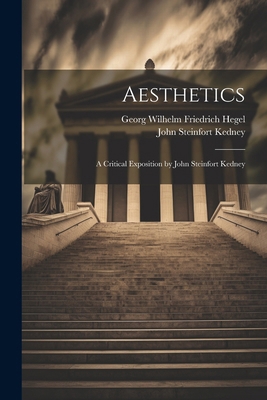 Aesthetics; a Critical Exposition by John Stein... 1022439456 Book Cover