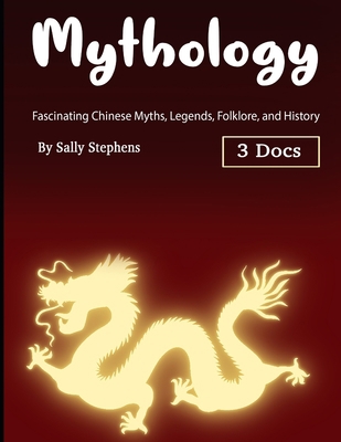Mythology: Fascinating Chinese Myths, Legends, ... 1704376572 Book Cover