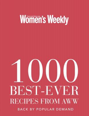 1000 Best-Ever Recipes from AWW 1863968474 Book Cover