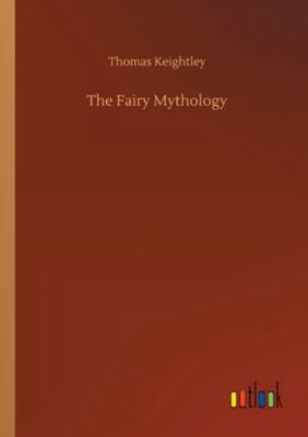 The Fairy Mythology 3752334096 Book Cover