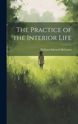 The Practice of the Interior Life 1019800429 Book Cover