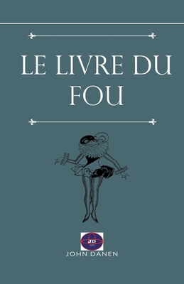 Le livre du fou [French] B0BX3VQZRT Book Cover