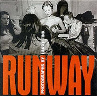 Runway : Photographs by Larry Fink 1576870650 Book Cover