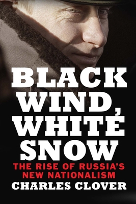 Black Wind, White Snow: The Rise of Russia's Ne... 0300120702 Book Cover