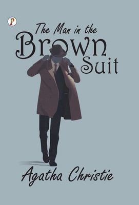 The Man In The Brown Suit B0FN4VKL6B Book Cover