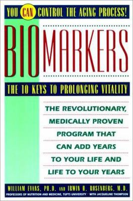 Biomarkers: The 10 Keys to Prolonging Vitality 0671778986 Book Cover