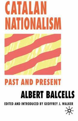 Catalan Nationalism: Past and Present 0333622618 Book Cover