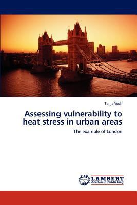 Assessing vulnerability to heat stress in urban... 3838389514 Book Cover