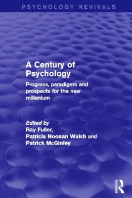 A Century of Psychology: Progress, Paradigms an... 0415829054 Book Cover