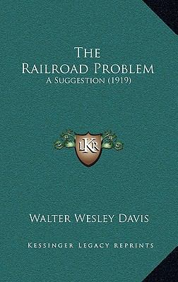 The Railroad Problem: A Suggestion (1919) 1167258746 Book Cover