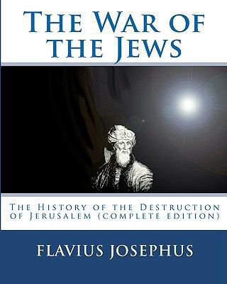 The War of the Jews: : The History of the Destr... 8562022284 Book Cover