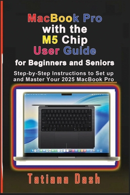 MacBook Pro with the M5 Chip User Guide for Beg... B0FXB7DDFD Book Cover