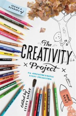 The Creativity Project: An Awesometastic Story ... 0316507814 Book Cover