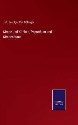 Kirche und Kirchen, Papstthum und Kirchenstaat [German] 3375086512 Book Cover
