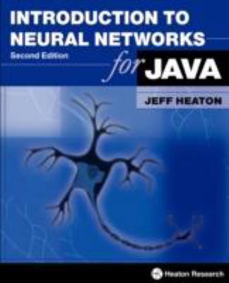 Introduction to Neural Networks for Java, Secon... 1604390085 Book Cover