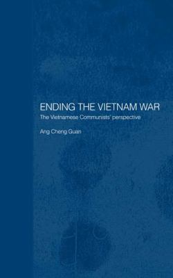 Ending the Vietnam War: The Vietnamese Communis... 0415326095 Book Cover