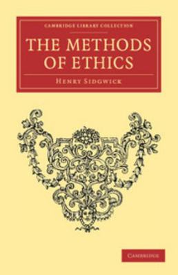 The Methods of Ethics 1108040365 Book Cover