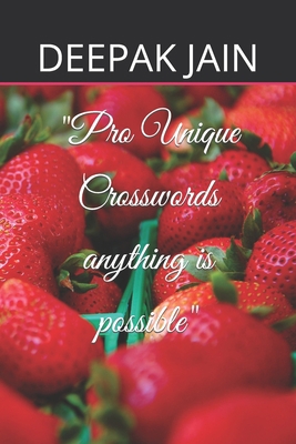 "Pro Unique Crosswords anything is possible" B0CCCJ4YBM Book Cover