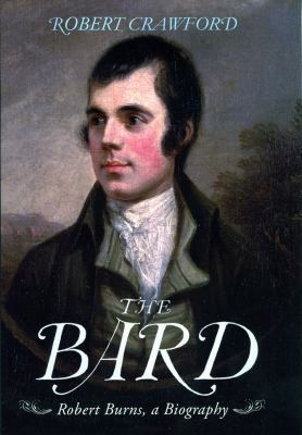 The Bard: Robert Burns, a Biography 0224077686 Book Cover