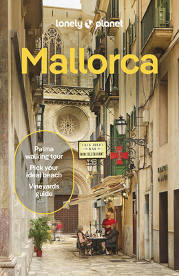 Lonely Planet Mallorca: Detailed Itineraries Tr... 1837583277 Book Cover