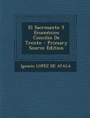 El Sacrosanto Y Ecum?nico Concilio De Trento - ... [Spanish] 1293362018 Book Cover