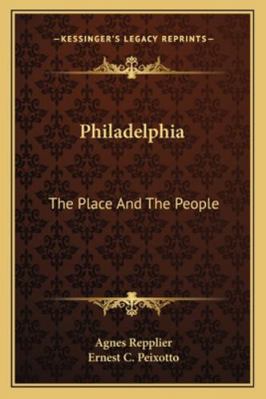 Philadelphia: The Place And The People 1163296937 Book Cover