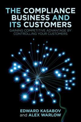 The Compliance Business and Its Customers: Gain... 0230284191 Book Cover