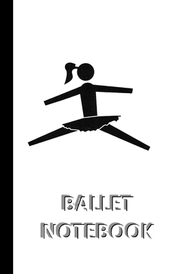 BALLET NOTEBOOK [ruled Notebook/Journal/Diary t... 1714719464 Book Cover
